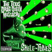 The Texas Drag Queen Massacre : Skele-Tunes